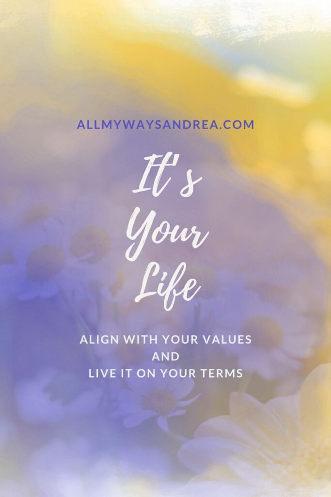 it's your life - align with your values - image