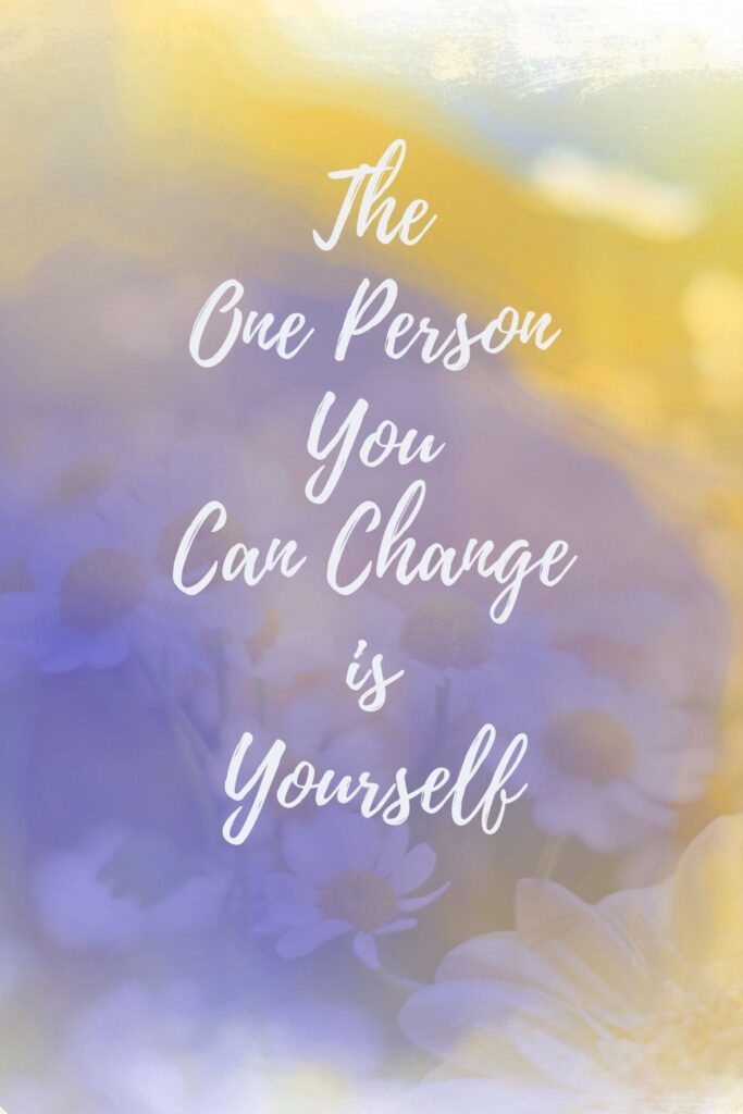 it's your life - you're the one person you can change image